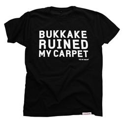 Front pic of 'Bukkake Ruined My Carpet' Men's T-Shirt, White on Black